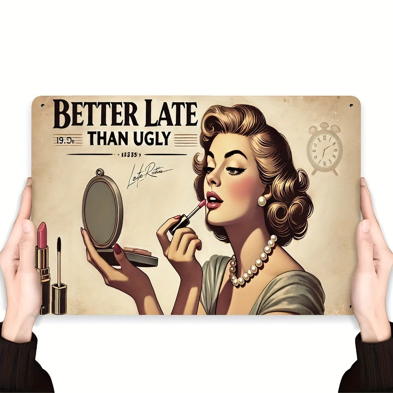 Room Decor 1 "BETTER LATE THAN UGLY" Metal Iron Sign - Indoor And Outdoor Hanging Decoration, Suitable for Home, Kitchen, Dining Room, Bedroom, Garden, Bathroom, Garage, Hotel, Office, Bar, Cafe, Gym - Easy to Hang 7.8X11.8 I