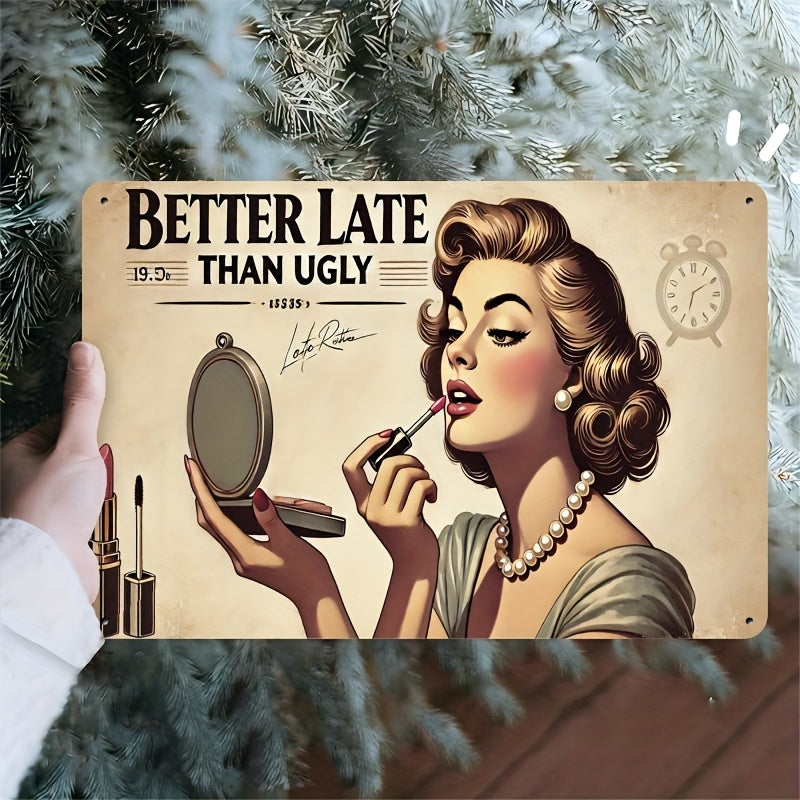 Room Decor 1 "BETTER LATE THAN UGLY" Metal Iron Sign - Indoor And Outdoor Hanging Decoration, Suitable for Home, Kitchen, Dining Room, Bedroom, Garden, Bathroom, Garage, Hotel, Office, Bar, Cafe, Gym - Easy to Hang 7.8X11.8 I