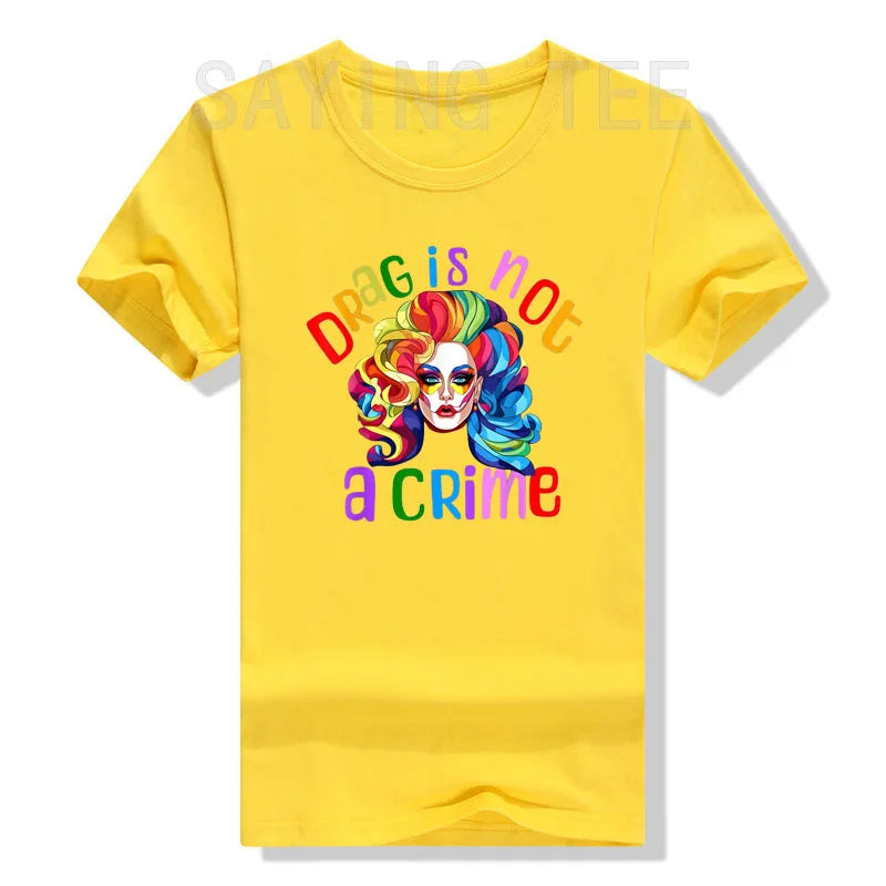 Drag Is Not A Crime Fabulous Drag Queen LGBTQ Equality Pride T-Shirt Lgbt Gift Humor Funny Ally Proud Fashion Graphic Tee Tops