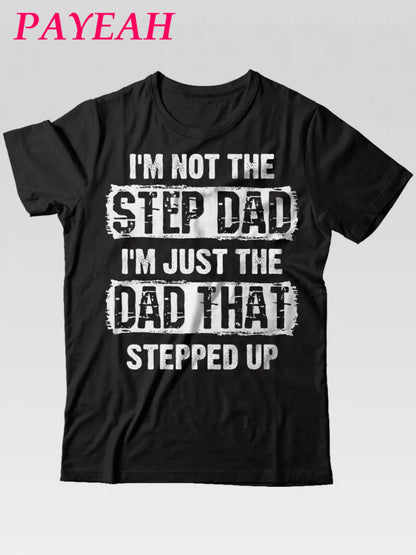 “Not the Step Dad, The Dad Who Stepped Up” – Premium Cotton Tee