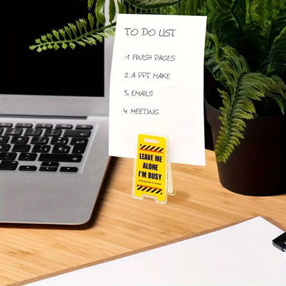 Acrylic Desk Sign "Leave Me Alone, I'm Busy"  Humorous Office Decor