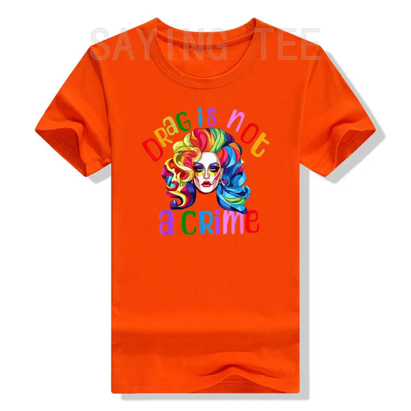 Drag Is Not A Crime Fabulous Drag Queen LGBTQ Equality Pride T-Shirt Lgbt Gift Humor Funny Ally Proud Fashion Graphic Tee Tops