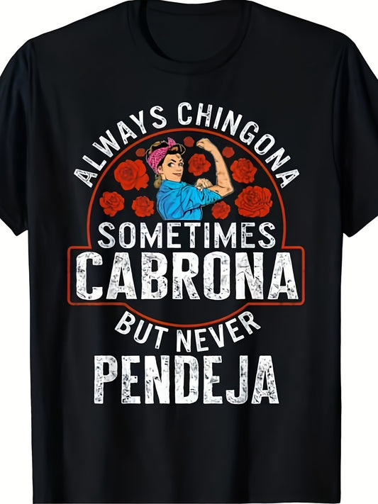 Latina Always Chingona Sometimes Cabrona But Never Pendeja | All-Season Family T-Shirt, Same Style for Men and Women, 2025 Summer, Short-Sleeved, Printed, Crew Neck, Breathable, Machine Washable, Plus Size Big & Tall, Perfect