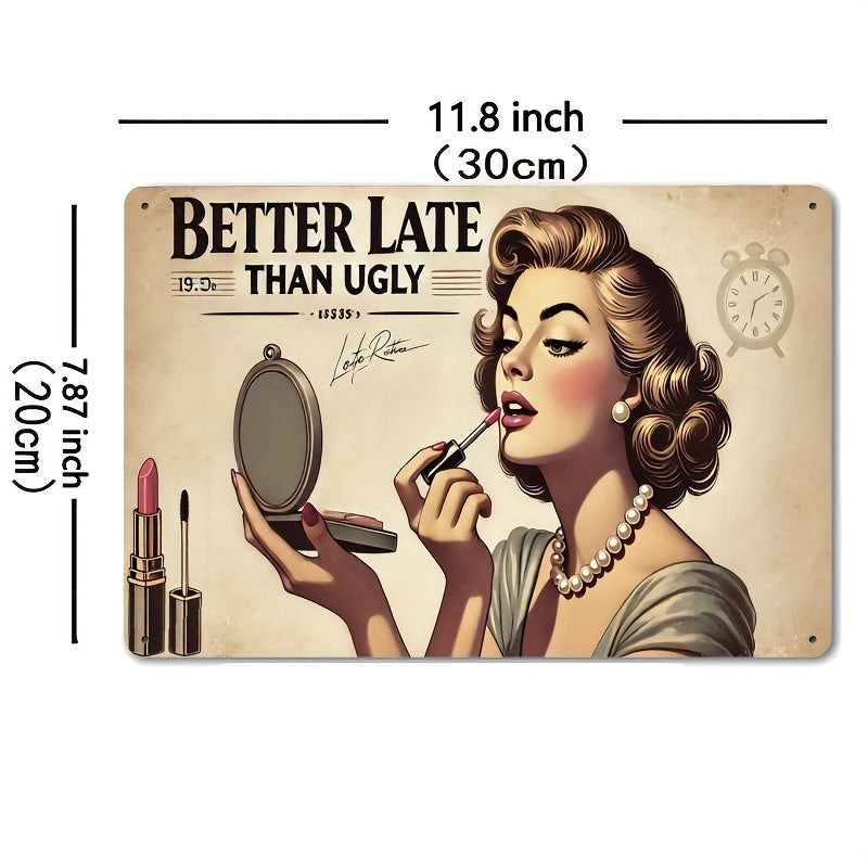 Room Decor 1 "BETTER LATE THAN UGLY" Metal Iron Sign - Indoor And Outdoor Hanging Decoration, Suitable for Home, Kitchen, Dining Room, Bedroom, Garden, Bathroom, Garage, Hotel, Office, Bar, Cafe, Gym - Easy to Hang 7.8X11.8 I