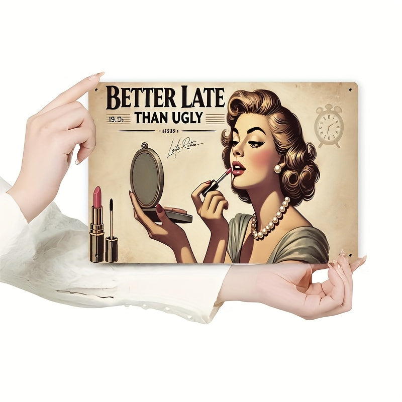 Room Decor 1 "BETTER LATE THAN UGLY" Metal Iron Sign - Indoor And Outdoor Hanging Decoration, Suitable for Home, Kitchen, Dining Room, Bedroom, Garden, Bathroom, Garage, Hotel, Office, Bar, Cafe, Gym - Easy to Hang 7.8X11.8 I